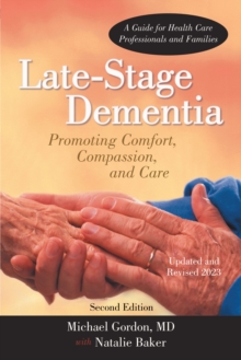 Late-Stage Dementia : Promoting Comfort, Compassion, and Care