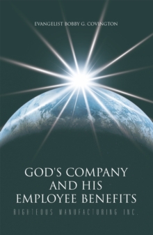 God's Company and His Employee Benefits : Righteous Manufacturing Inc.