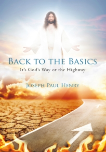 Back to the Basics : It'S God'S Way or the Highway