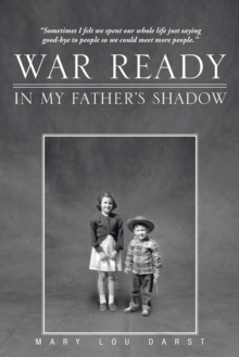 War Ready : In My Father'S Shadow