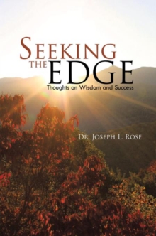 Seeking the Edge : Thoughts on Wisdom and Success