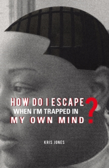 How Do I Escape When I'M Trapped in My Own Mind?