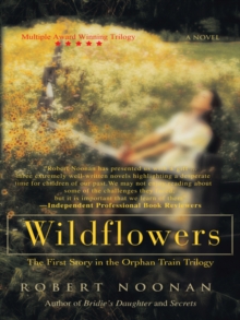 Wildflowers : The First Story in the Orphan Train Trilogy