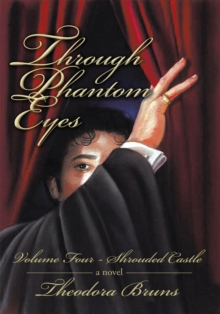 Through Phantom Eyes: Volume Four : Shrouded Castle