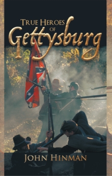 True Heroes of Gettysburg