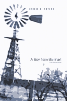 A Boy from Barnhart : Times Remembered