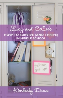 Lucy and Cecee'S How to Survive (And Thrive) in Middle School