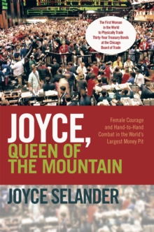 Joyce, Queen of the Mountain : Female Courage and Hand-To-Hand Combat in the World'S Largest Money Pit