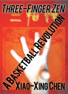 Three-Finger Zen : A Basketball Revolution