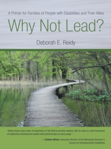 Why Not Lead? : A Primer for Families of People with Disabilities and Their Allies