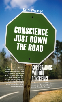 Corporations Without Conscience : And Our Responsibility as Would-Be Stakeholders to Cause Them to Change