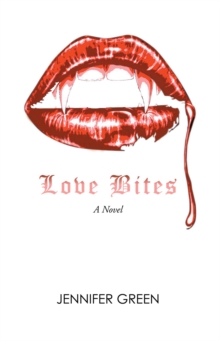 Love Bites : A Novel