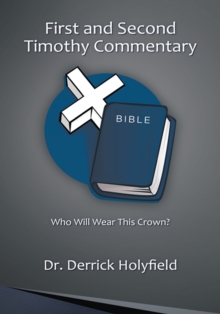 First and Second Timothy Commentary : Who Will Wear This Crown?