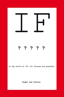 If : In the World of "If," All Futures Are Possible