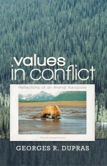 Values in Conflict : Reflections of an Animal Advocate