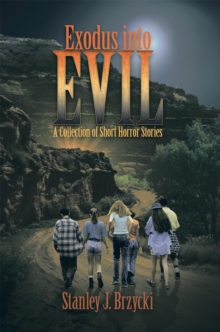 Exodus into Evil : A Collection of Short Horror Stories