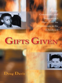 Gifts Given : Family, Community, and Integration'S Move from the Courtroom to the Schoolyard