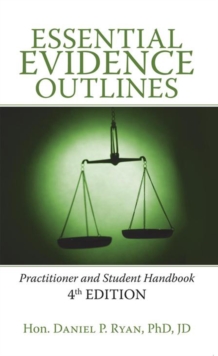 Essential Evidence Outlines : Practitioner and Student Handbook 4Th Edition