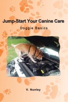 Jump-Start Your Canine Care : Doggie Basics