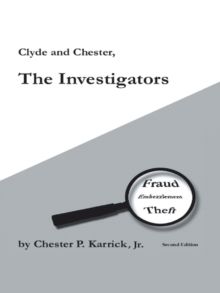 Clyde and Chester, the Investigators : Fraud Embezzlement Theft