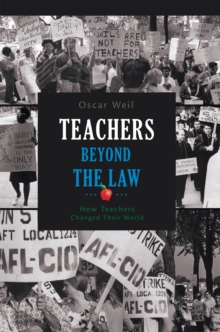 Teachers Beyond the Law : How Teachers Changed Their World