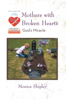 Mothers with Broken Hearts : God'S Miracle