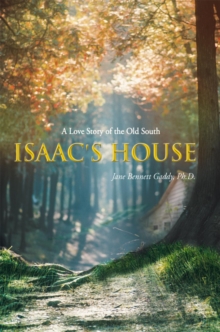 Isaac's House : A Love Story of the Old South