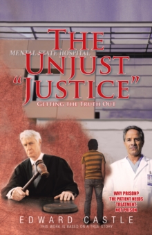 The Unjust "Justice" : Getting the Truth Out