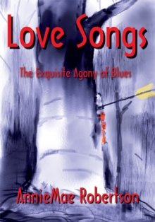 Love Songs : The Exquisite Agony of Blues