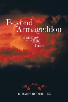 Beyond Armageddon : A Journey to the End of Time