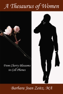 A Thesaurus of Women : From Cherry Blossoms to Cell Phones