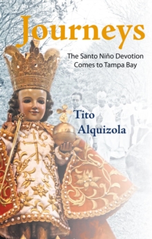 Journeys : The Santo Nino Devotion Comes to Tampa Bay