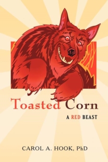 Toasted Corn : A Red Beast