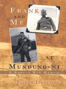 Frank and Me at Mundung-Ni : A Korean War Memoir