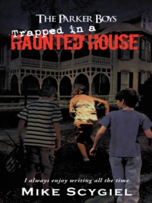 The Parker Boys Trapped in a Haunted House