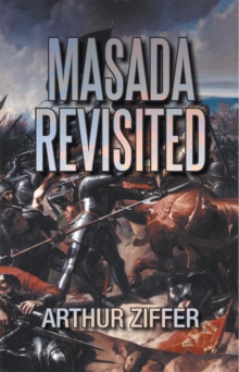 Masada Revisited : A Play in Ten Scenes