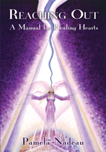 Reaching Out : A Manual for Healing Hearts