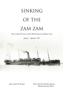 Sinking of the Zam Zam : Diary of James W. Stewart with the British American Ambulance Corps