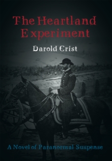 The Heartland Experiment : A Novel of Paranormal Suspense