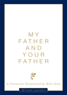 My Father and Your Father : A Personal Relationship with God