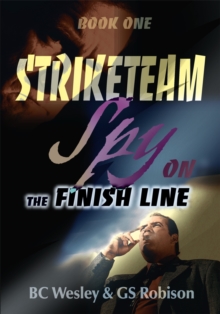 Striketeam Book One : Spy on the Finish Line