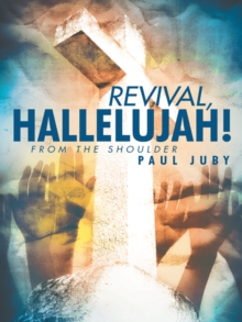 Revival, Hallelujah! : From the Shoulder