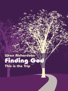 Finding God : This Is the Trip