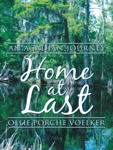 Home at Last : An Acadian Journey