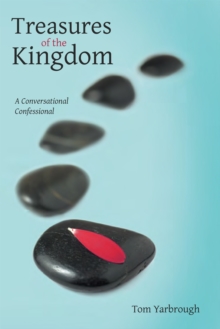 Treasures of the Kingdom : A Conversational Confessional