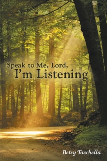 Speak to Me, Lord, I'M Listening