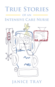 True Stories of an Intensive Care Nurse