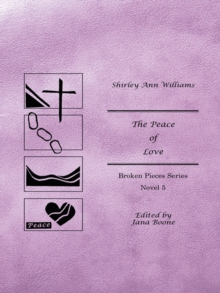 The Peace of Love : Broken Pieces Series