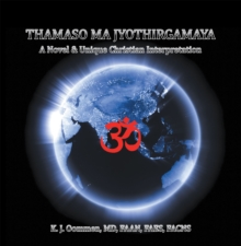 Thamaso Ma Jyothirgamaya : A Novel & Unique Christian Perspective