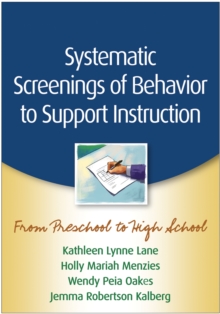 Systematic Screenings of Behavior to Support Instruction : From Preschool to High School